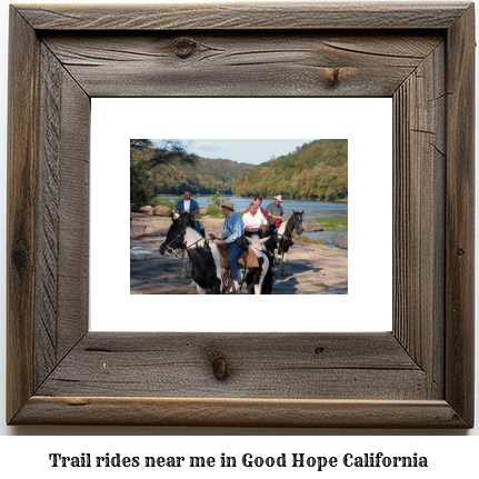 trail rides near me in Good Hope, California